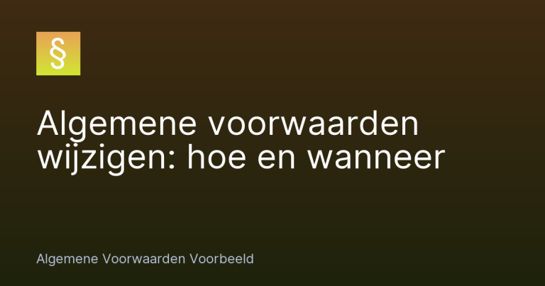 Algemene voorwaarden wijzigen: hoe en wanneer – Algemene Voorwaarden Voorbeeld