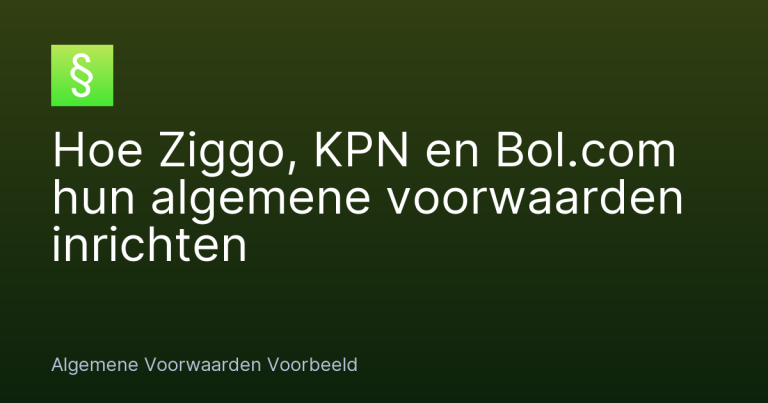 Hoe Ziggo, KPN en Bol.com hun algemene voorwaarden inrichten – Algemene Voorwaarden Voorbeeld