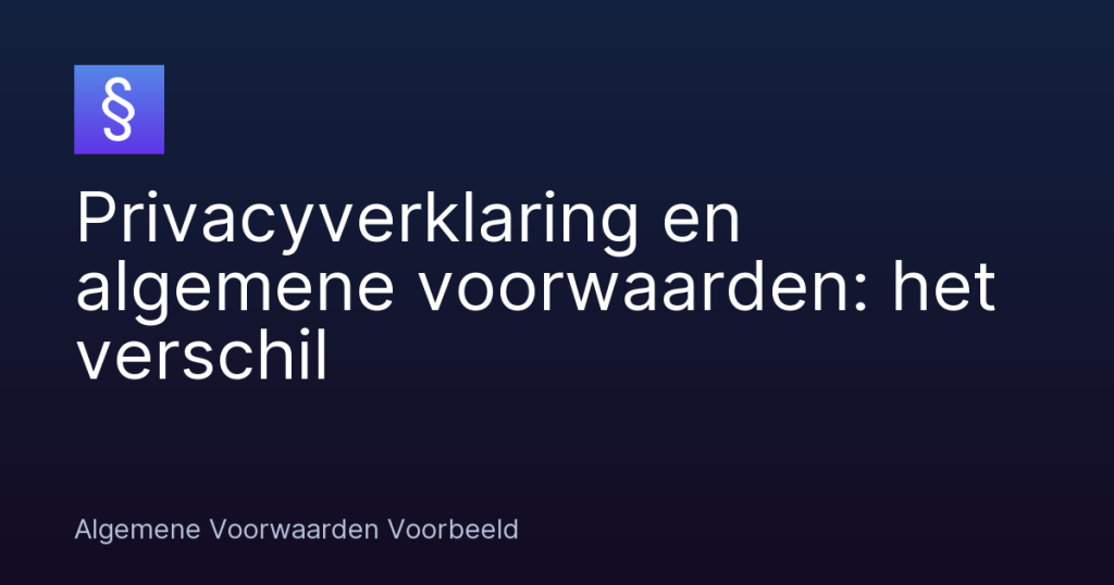 Privacyverklaring en algemene voorwaarden: het verschil – Algemene Voorwaarden Voorbeeld