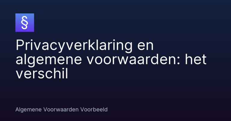 Privacyverklaring en algemene voorwaarden: het verschil – Algemene Voorwaarden Voorbeeld