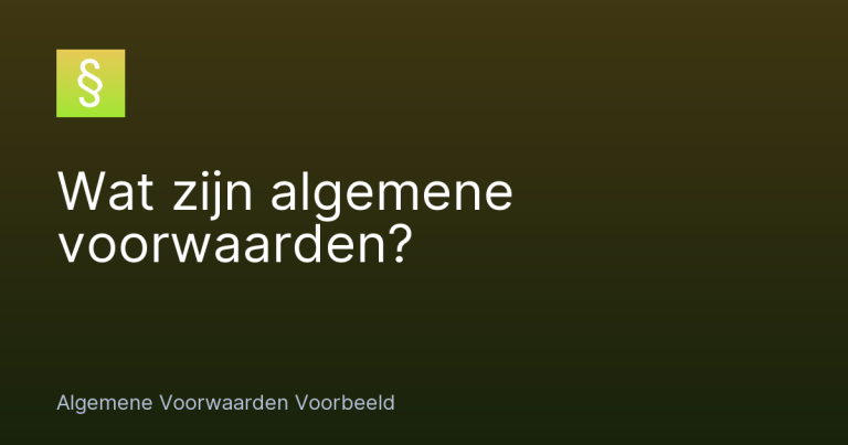 Wat zijn algemene voorwaarden?