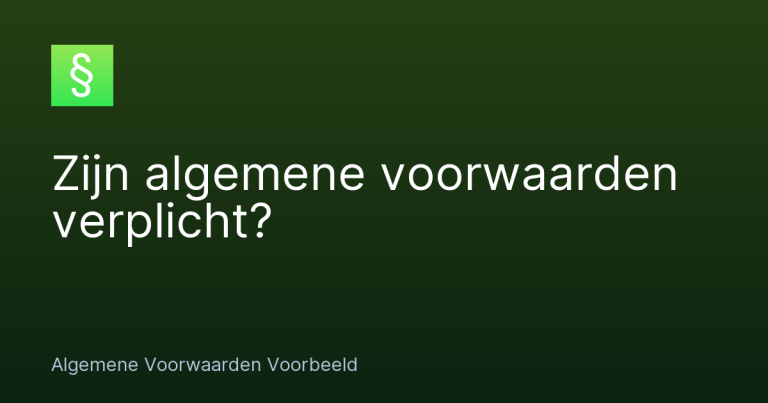Zijn algemene voorwaarden verplicht?